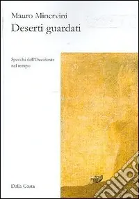Occasione Deserti guardati. Specchi dell‘Occidente nel tempo