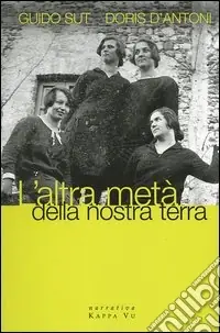 L‘altra metà della nostra terra Non Perdere