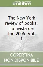 Spedito Oggi The New York review of books. La rivista dei libri 2006. Vol. 1