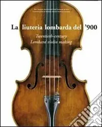 Ultima Occasione La liuteria lombarda del ‘900