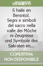 S haile en Bersntol. Segni e simboli del sacro nella valle dei Mòche ni-Zeugnisse und Symbole des Sakralen im Fersental Prezzo Di Fabbrica