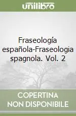 Ordina Subito Fraseología española-Fraseologia spagnola. Vol. 2