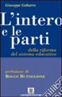 Novità L‘intero e le parti della riforma del sistema educativo