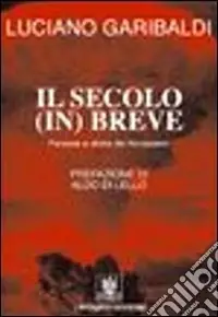 Il secolo in breve. Persone e storie del Novecento A Buon Prezzo