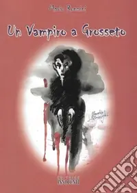 Un vampiro a Grosseto Nuova Collezione