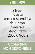 Solo Oggi Silvae. Rivista tecnico-scientifica del Corpo forestale dello Stato (2005). Vol. 2
