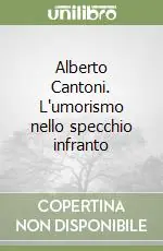 Promo Stagionale Alberto Cantoni. L‘umorismo nello specchio infranto