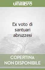 Ex voto di santuari abruzzesi Ultima Occasione