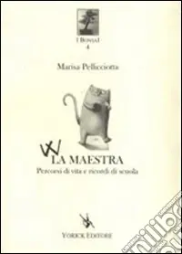 Bestseller W la maestra. Percorsi di vita e ricordi di scuola