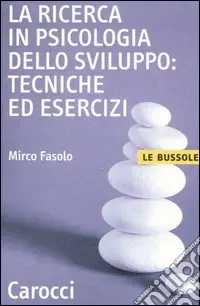 La ricerca in psicologia dello sviluppo tecniche ed esercizi Offerta Del Giorno