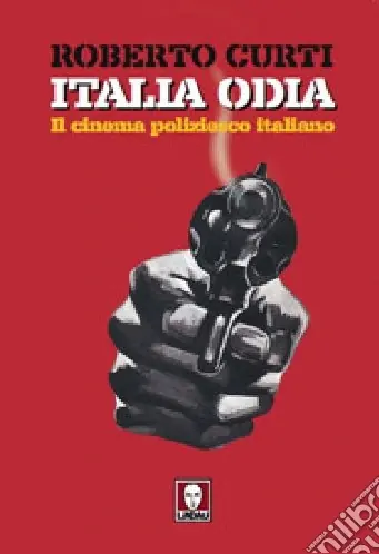 Italia odia. Il cinema poliziesco italiano Affare