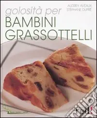 Golosità per bambini grassottelli Sconto