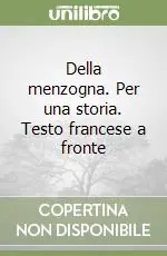 Ultimissimo Modello Della menzogna. Per una storia. Testo francese a fronte