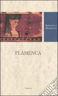Flamenca. Testo provenzale a fronte. Ediz. critica Acquista Ora
