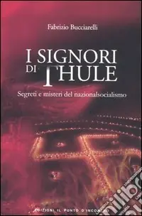 Compra Online I signori di Thule. Segreti e misteri del nazionalsocialismo