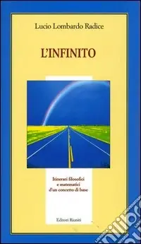 A Buon Prezzo L‘infinito. Itinerari filosofici e matematici di un concetto base