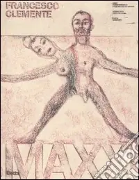 Francesco Clemente. Catalogo della mostra (Roma, 24 febbraio-30 aprile 2006). Ediz. italiana e inglese Offerta Del Giorno