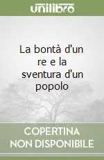 Compra Oggi Stesso La bontà d‘un re e la sventura d‘un popolo
