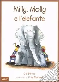 Subito Disponibile Milly, Molly e l‘elefante. Ediz. illustrata
