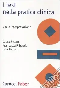 I test nella pratica clinica. Uso e interpretazione Più Venduto