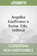 Sconto Angelika Kauffmann e Roma. Ediz. tedesca