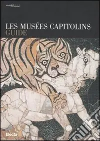 Les Musées Capitolins. Guide. Ediz. illustrata Promo Stagionale