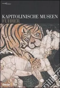 Kapitolinische Museen. Führer. Ediz. illustrata Economico