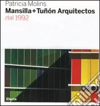 Mansilla + Tuñón arquitectos dal 1992. Ediz. illustrata Solo Oggi