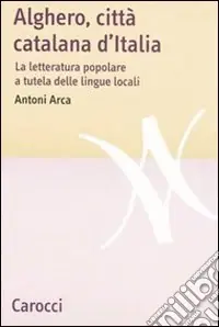 Alghero, città catalana d‘Italia. La letteratura popolare a tutela delle lingue locali Prezzo Basso