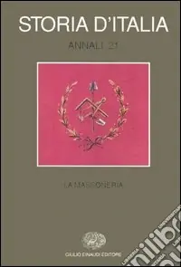 Storia d‘Italia. Annali. Vol. 21 La massoneria Prezzo Basso