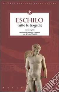 Ordina Subito Eschilo. Tutte le tragedie