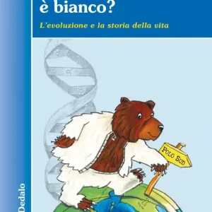 Perché l‘orso polare è bianco? L‘evoluzione e la storia della vita Nuova Collezione