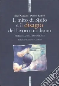 Il mito di Sisifo e il disagio del lavoro moderno. Riflessioni ed esperienze Prezzo Conveniente