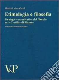 Etimologia e filosofia. Strategie comunicative del filosofo nel «Cratilo» di Platone Promo Stagionale