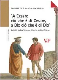 Ultima Occasione «A Cesare ciò che è di Cesare a Dio ciò che è di Dio». Laicità dello Stato e libertà delle Chiese