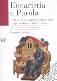 Più Venduto Eucaristia e Parola. Testi per le celebrazioni eucaristiche. Tempo ordinario Anno B (prima parte)