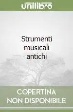 Strumenti musicali antichi Spedizione Espresso