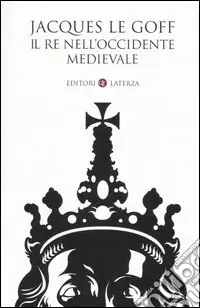 Subito Disponibile Il re nell‘Occidente medievale