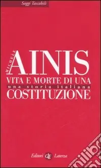Vita e morte di una costituzione. Una storia italiana Economico
