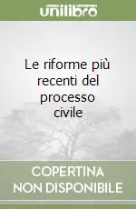 Occasione Le riforme più recenti del processo civile