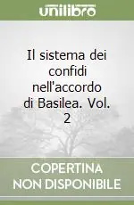 Il sistema dei confidi nell‘accordo di Basilea. Vol. 2 Consegna Rapida