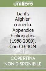 Dantis Alighierii comedia. Appendice bibliografica (1988-2000). Con CD-ROM A Buon Prezzo