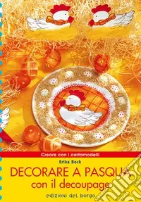 Decorare a Pasqua con il decoupage Ultime Pezzi