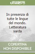In presenza di tutte le lingue del mondo. Letteratura sarda Soddisfatti O Rimborsati