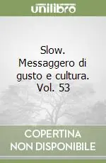 Prezzo Ridotto Slow. Messaggero di gusto e cultura. Vol. 53