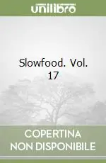 Compra Oggi Stesso Slowfood. Vol. 17