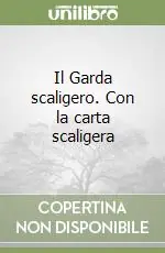 Affare Il Garda scaligero. Con la carta scaligera