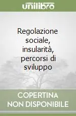 Offerta Limitata Regolazione sociale, insularità, percorsi di sviluppo