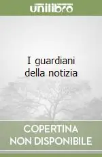 Sconto I guardiani della notizia