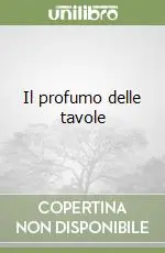 Il profumo delle tavole Nuova Collezione